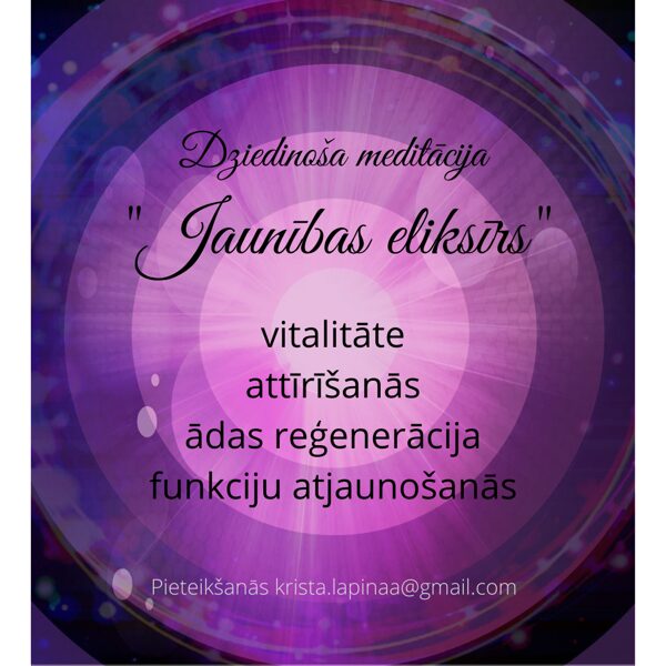 Dziedinoša meditācija "Jaunības eliksīrs"